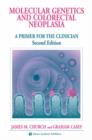 Molecular Genetics of Colorectal Neoplasia : A Primer for the Clinician - Book