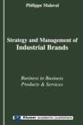 Strategy and Management of Industrial Brands : Business to Business Products and Services - Book
