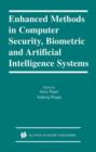 Enhanced Methods in Computer Security, Biometric and Artificial Intelligence Systems - Book