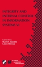 Integrity and Internal Control in Information Systems VI : IFIP TC11 / WG11.5 Sixth Working Conference on Integrity and Internal Control in Information Systems (IICIS) 13-14 November 2003, Lausanne, S - eBook