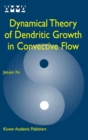 Dynamical Theory of Dendritic Growth in Convective Flow - eBook