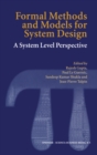 Formal Methods and Models for System Design : A System Level Perspective - eBook