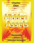Hidden Assets : Harnessing the Power of Informal Networks - eBook