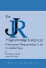 The JR Programming Language : Concurrent Programming in an Extended Java - Book