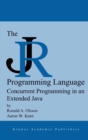 The JR Programming Language : Concurrent Programming in an Extended Java - eBook