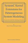 SystemC Kernel Extensions for Heterogeneous System Modeling : A Framework for Multi-MoC Modeling & Simulation - Book