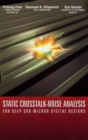 Static Crosstalk-Noise Analysis : For Deep Sub-Micron Digital Designs - eBook
