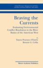 Braving the Currents : Evaluating Environmental Conflict Resolution in the River Basins of the American West - Book