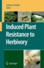 Induced Plant Resistance to Herbivory - Andreas Schaller