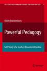 Powerful Pedagogy : Self-Study of a Teacher Educator's Practice - Book