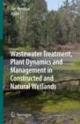 Wastewater Treatment, Plant Dynamics and Management in Constructed and Natural Wetlands - Book