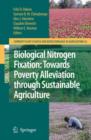 Biological Nitrogen Fixation: Towards Poverty Alleviation through Sustainable Agriculture : Proceedings of the 15th International Nitrogen Fixation Congress and the 12th International Conference of th - Book