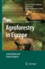 Agroforestry in Europe : Current Status and Future Prospects - eBook