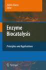 Enzyme Biocatalysis : Principles and Applications - Book