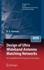 Design of Ultra Wideband Antenna Matching Networks : Via Simplified Real Frequency Technique - Book