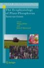 The Ecophysiology of Plant-Phosphorus Interactions - eBook