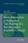 From Summetria to Symmetry: The Making of a Revolutionary Scientific Concept - Book