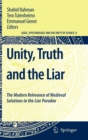 Unity, Truth and the Liar : The Modern Relevance of Medieval Solutions to the Liar Paradox - Book