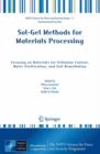 Sol-Gel Methods for Materials Processing : Focusing on Materials for Pollution Control, Water Purification, and Soil Remediation - Book