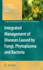 Integrated Management of Diseases Caused by Fungi, Phytoplasma and Bacteria - Book