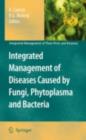 Integrated Management of Diseases Caused by Fungi, Phytoplasma and Bacteria - eBook