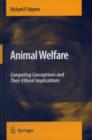 Animal Welfare : Competing Conceptions And Their Ethical Implications - eBook