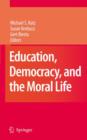 Education, Democracy and the Moral Life - Book