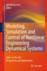 Modeling, Simulation and Control of Nonlinear Engineering Dynamical Systems : State-of-the-Art, Perspectives and Applications - eBook