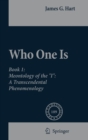 Who One Is : Book 1:  Meontology of the "I":  A Transcendental Phenomenology - Book