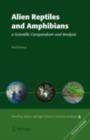 Alien Reptiles and Amphibians : a Scientific Compendium and Analysis - eBook