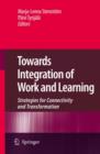 Towards Integration of Work and Learning : Strategies for Connectivity and Transformation - Book