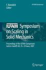 IUTAM Symposium on Scaling in Solid Mechanics : Proceedings of the IUTAM Symposium held in Cardiff, UK, 25-29 June, 2007 - Book