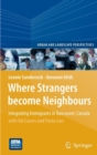 Where Strangers Become Neighbours : Integrating Immigrants in Vancouver, Canada - Book