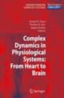 Complex Dynamics in Physiological Systems: From Heart to Brain - eBook