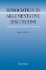 Dissociation in Argumentative Discussions : A Pragma-Dialectical Perspective - Book