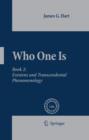 Who One Is : Book 2:  Existenz and Transcendental Phenomenology - eBook
