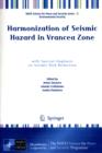 Harmonization of Seismic Hazard in Vrancea Zone : with Special Emphasis on Seismic Risk Reduction - Book