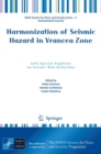 Harmonization of Seismic Hazard in Vrancea Zone : with Special Emphasis on Seismic Risk Reduction - eBook