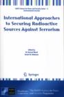 International Approaches to Securing Radioactive Sources Against Terrorism - Book