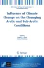 Influence of Climate Change on the Changing Arctic and Sub-Arctic Conditions - eBook