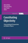 Constituting Objectivity : Transcendental Perspectives on Modern Physics - Book