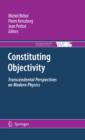 Constituting Objectivity : Transcendental Perspectives on Modern Physics - eBook