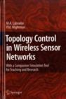 Topology Control in Wireless Sensor Networks : with a companion simulation tool for teaching and research - eBook