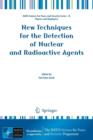 New Techniques for the Detection of Nuclear and Radioactive Agents - Book
