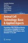 Animal Cell Technology: Basic & Applied Aspects : Proceedings of the 19th Annual Meeting of the Japanese Association for Animal Cell Technology (JAACT), Kyoto, Japan, September 25-28, 2006 - Book