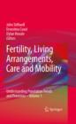 Fertility, Living Arrangements, Care and Mobility : Understanding Population Trends and Processes - Volume 1 - John Stillwell