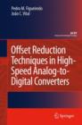 Offset Reduction Techniques in High-Speed Analog-to-Digital Converters : Analysis, Design and Tradeoffs - Book