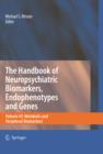The Handbook of Neuropsychiatric Biomarkers, Endophenotypes and Genes : Volume III: Metabolic and Peripheral Biomarkers - Michael Ritsner