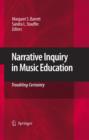 Narrative Inquiry in Music Education : Troubling Certainty - Margaret S. Barrett