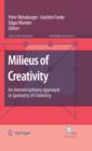 Milieus of Creativity : An Interdisciplinary Approach to Spatiality of Creativity - Peter Meusburger